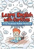 Learn English With Cartoons: A Fun Vocabulary Builder Workbook