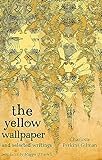 The Yellow Wallpaper and Selected Writings (Virago Modern Classics)